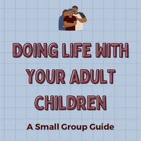 Doing Life With Your Adult Children